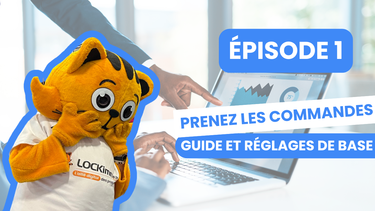 Vignette de l’épisode 1 de la LockAcadémie : prise en main & paramétrages de base